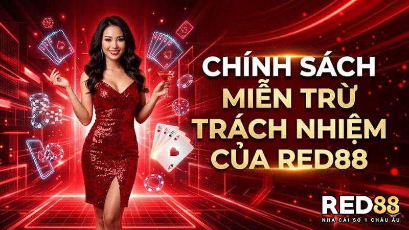 Miễn Trừ Trách Nhiệm Red88 – Điều Khoản Pháp Lý Rõ Ràng mien-tru-trach-nhiem